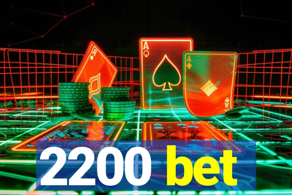 2200 bet